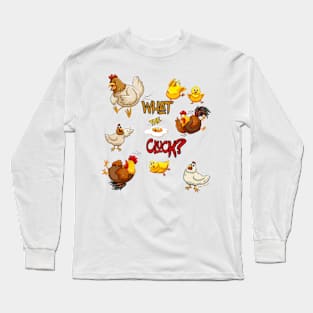 Funny Chickens - What the Cluck? Long Sleeve T-Shirt